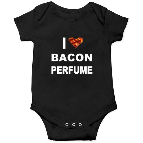 Discover Bacon perfume Onesies