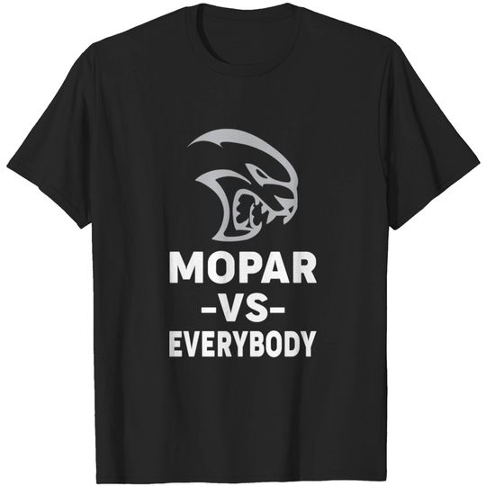 Discover Mopar Vs Everybody - Mopar Vs Everybody - T-Shirt