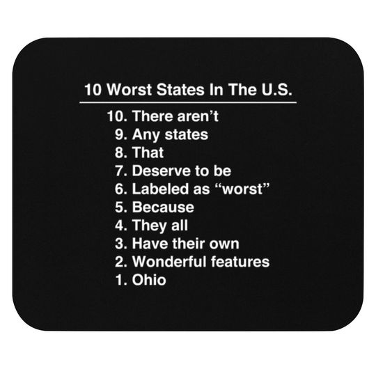 Discover Ohio Is The Worst State Ever Funny print Mouse Pads