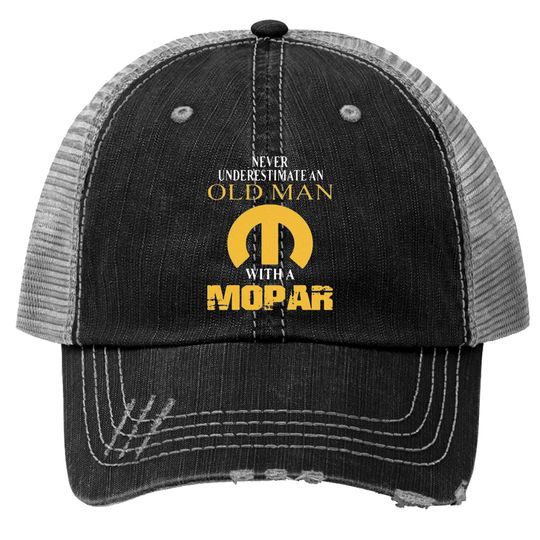 Discover Never underestimate an old man with a Mopar Trucker Hats