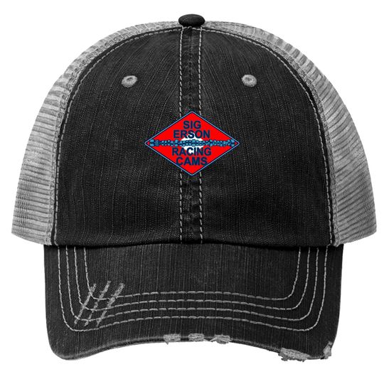 Discover Sig Erson Racing Cams Trucker Hats