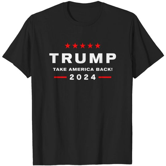 Discover Trump 2024 Take America Back - Trump 2024 - T-Shirt