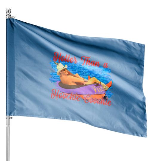 Discover Hotter Than A Hoochie Coochie Vintage Movie House Flags