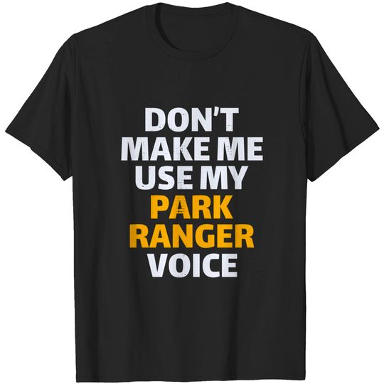 Discover Park Forest Ranger Warden Funny Humour - Park Ranger - T-Shirt