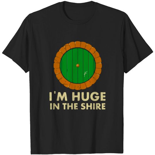Discover I m Huge in the Shire T-shirt