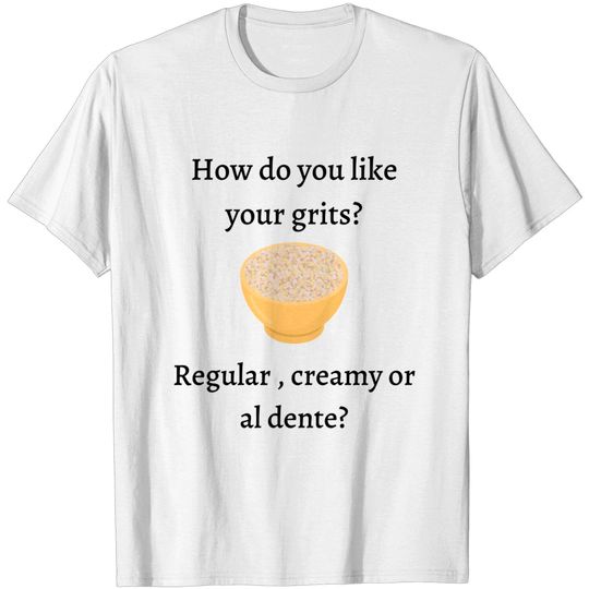 Discover How do you like your grits? - My Cousin Vinny - T-Shirt