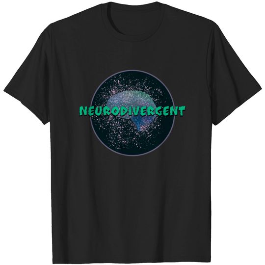Discover Neurodivergent - Neurodivergent - T-Shirt