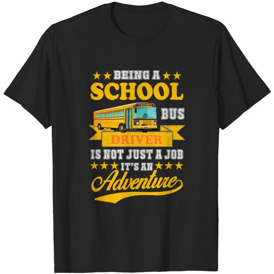 Discover School Bus Driver - School Bus Driver - T-Shirt