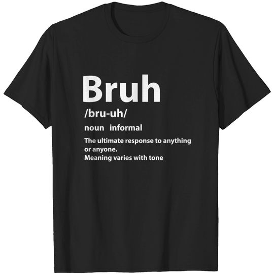 Discover Bruh definition Funny Sarcastic T-shirt