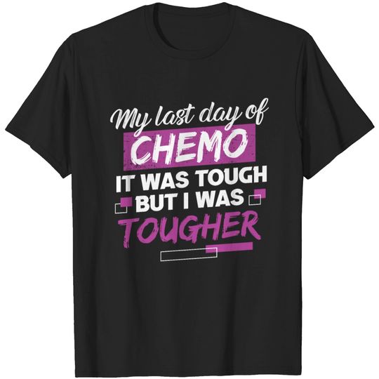 Discover My Last Day Of Chemo for a Cancer Survivor T-shirt