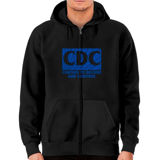 Discover CDC Centers To Deceive And Control Zip Hoodies