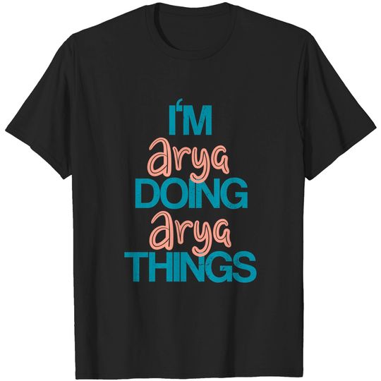 Discover I'm Arya Enjoying Life T-Shirt
