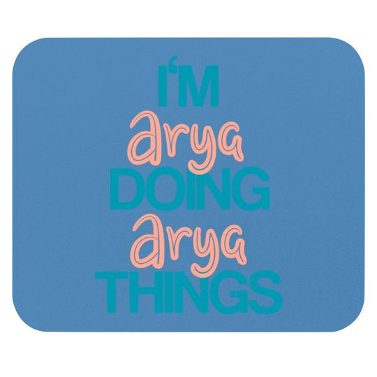 Discover I'm Arya Doing Arya Things Mouse Pad