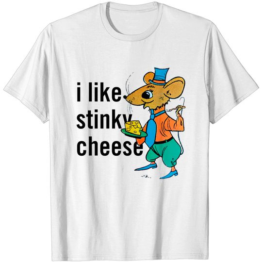 Discover i like stinky cheese - Cheese - T-Shirt