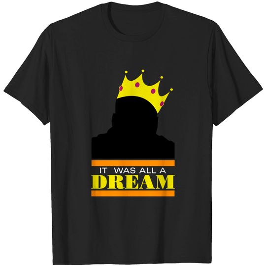 Discover It was all a dream - Hiphop - T-Shirt