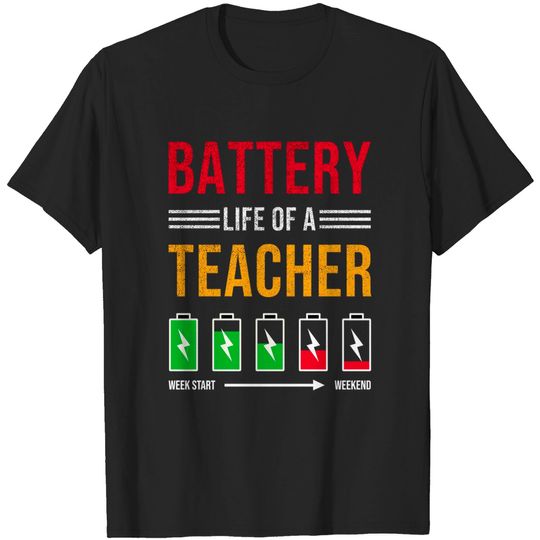 Discover Battery Life Of A Teacher, funny teacher - Funny Teacher - T-Shirt