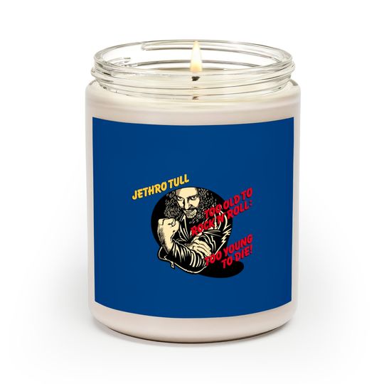 Discover Jethro Tull - Too Old To Rock 'N' Roll: Too Young To Die! Classic Scented Candles