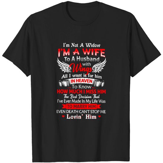 Discover I'm Not A Widow I'm A Wife To A Husband With Wings T-shirt