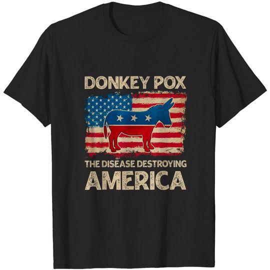 Discover Donkey Pox The Disease Destroying America Shirt, Republican Tshirt