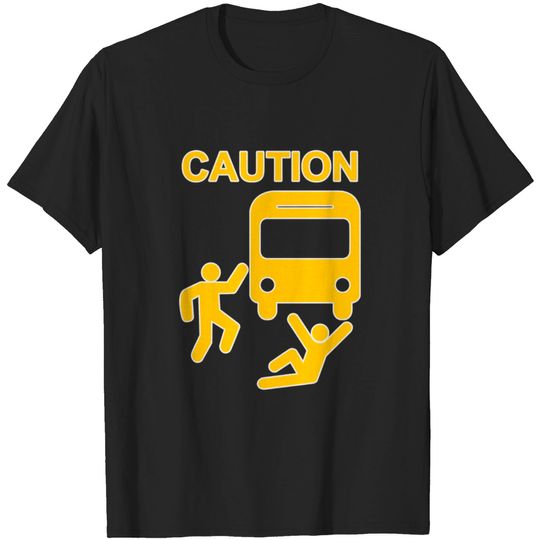 Discover Caution Thrown Under The Bus T-shirt