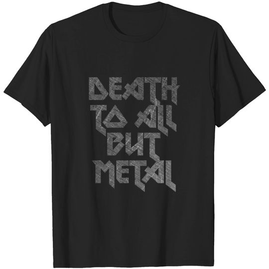 Discover Death to All But Metal T-shirt