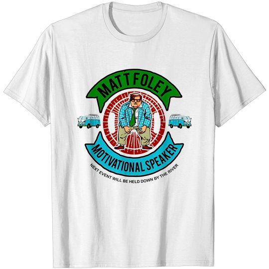 Discover Matt Foley - Officially Licensed Motivational Speaker - Matt Foley Snl Character - T-Shirt
