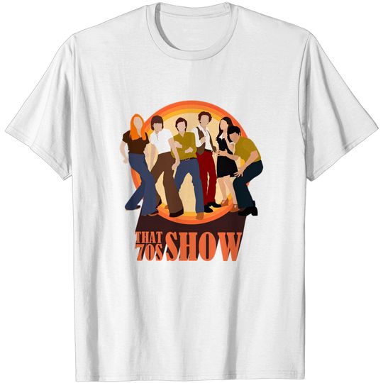 Discover That 70s Show - That 70s Show - T-Shirt