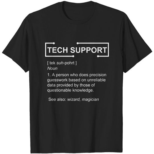 Discover Tech support a person who does percision guesswork based on unreliable data - Computer - T-Shirt