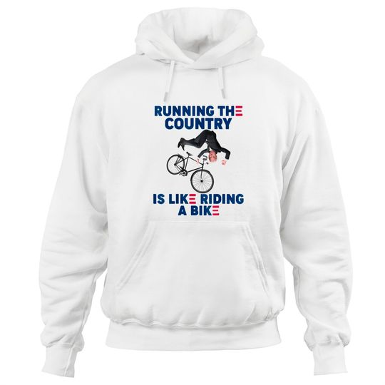 Discover Running The Country Is Like Riding A Bike Hoodies