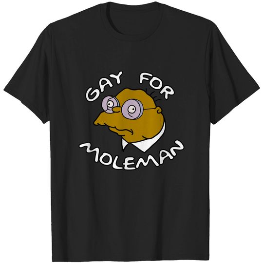 Discover Gay for Moleman - Moleman - T-Shirt