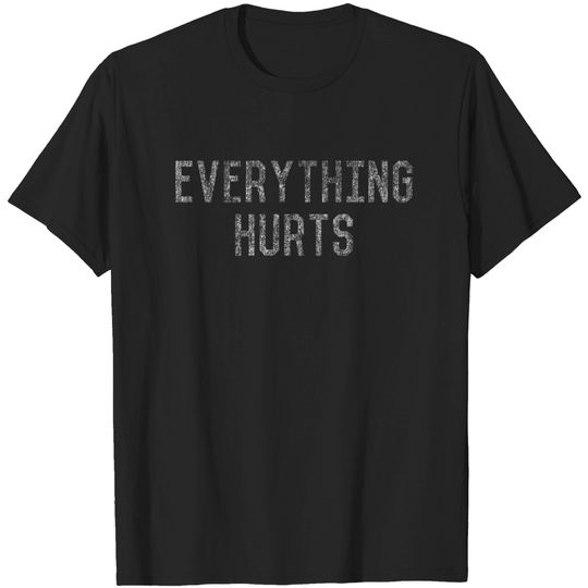 Discover Everything Hurts Vintage Workout - Workout - T-Shirt