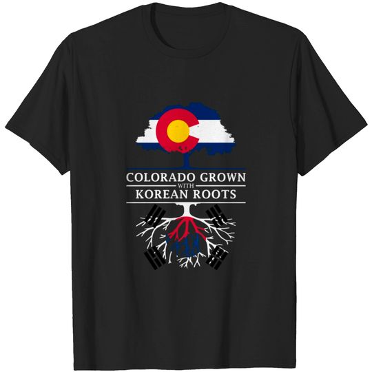 Discover Colorado Grown with Korean Roots Korea Design T-shirt
