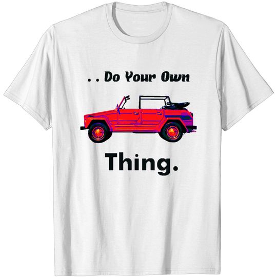 Discover Do Your Own Thing. - Vw Thing - T-Shirt