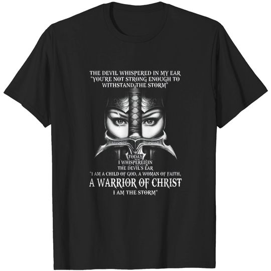 Discover A Warrior Of Christ I Am The Storm - Christ - T-Shirt