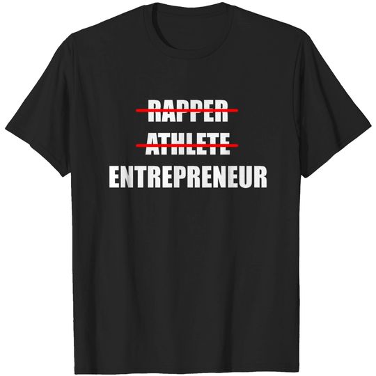 Discover Rapper Athlete Entrepreneur T-shirt