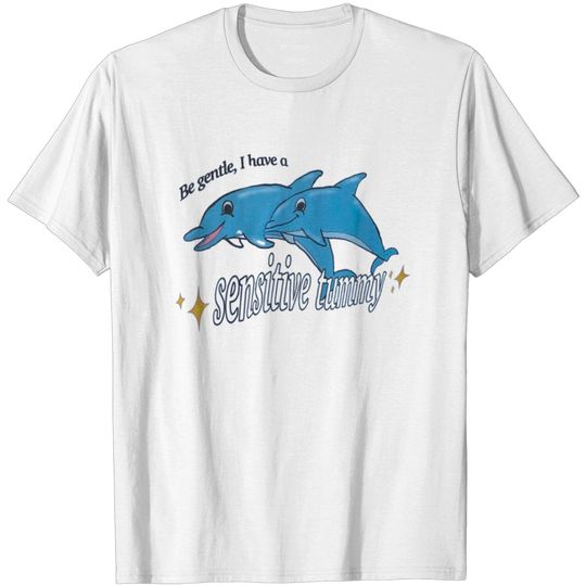 Discover Be Gentle I Have A Sensitive Tummy T-shirt