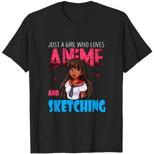Discover Anime Lover Girl Just a Girl Who Loves Anime And Sketching T-Shirt