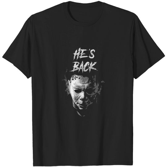 Discover He's Back - Michael Myers - T-Shirt