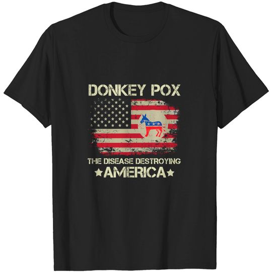 Discover Donkey Pox Shirt, Donkey Pox The Disease Destroying America Shirt