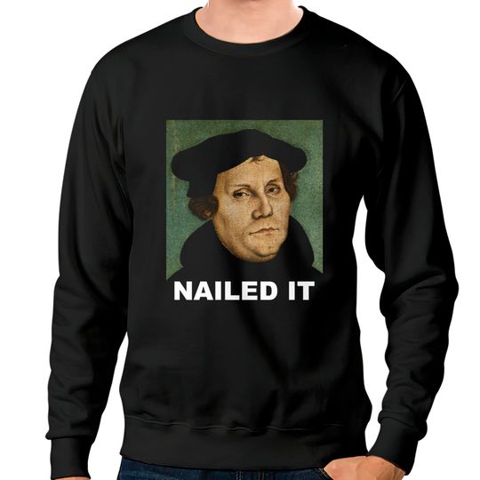 Discover Funny Martin Luther Costume Nailed It Sweatshirts