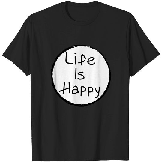 Discover Life Is Happy - Its Always Sunny In Philadelphia - T-Shirt