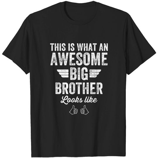 Discover Big brother - This is what an awesome big brothe T-shirt