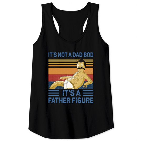 Discover It's Not A Dad Bod It's A Father Figure Mountain Tank Tops