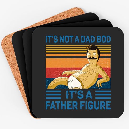 Discover It's Not A Dad Bod It's A Father Figure Mountain Coasters