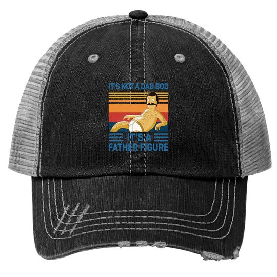Discover It's Not A Dad Bod It's A Father Figure Mountain Trucker Hats