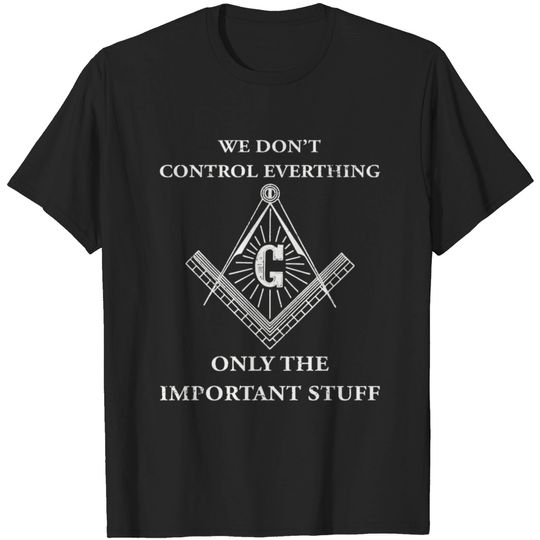 Discover Masonic - freemason masonic -we control the impo T-shirt
