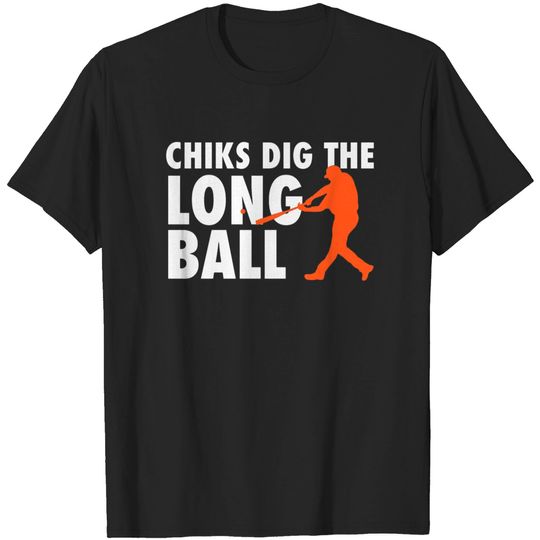 Discover Chicks Dig The Long Ball - Baseball - Baseball - T-Shirt
