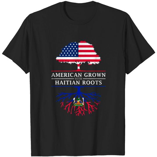 Discover American Grown with Haitian Roots Haiti Design T-shirt