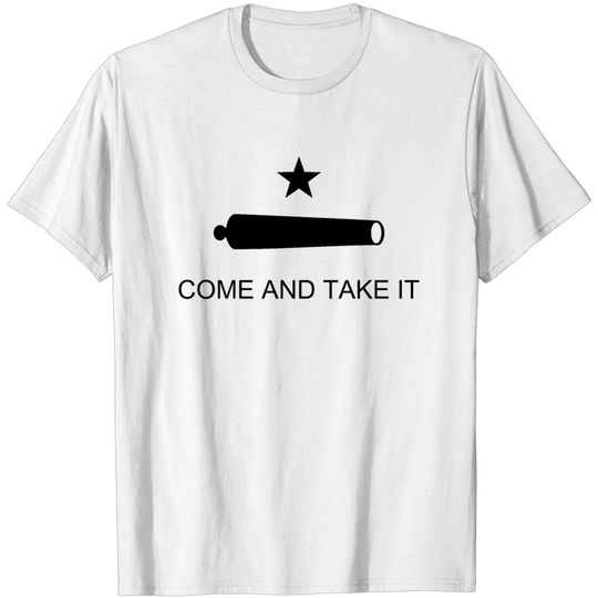 Discover Come And Take It USA Texas Cannon America Freedom - Come And Take It - T-Shirt