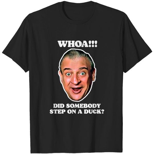 Discover WHOA! Did Somebody Step On a Duck? - Caddyshack - T-Shirt